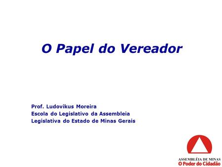 O Papel do Vereador Prof. Ludovikus Moreira