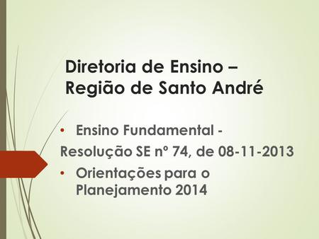 Diretoria de Ensino – Região de Santo André