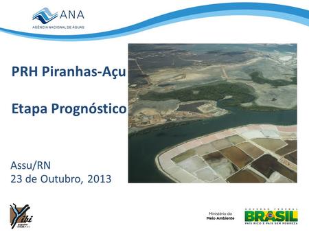 PRH Piranhas-Açu Etapa Prognóstico Assu/RN 23 de Outubro, 2013.