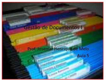 Prof. Josemar Henrique de Melo Aula 5