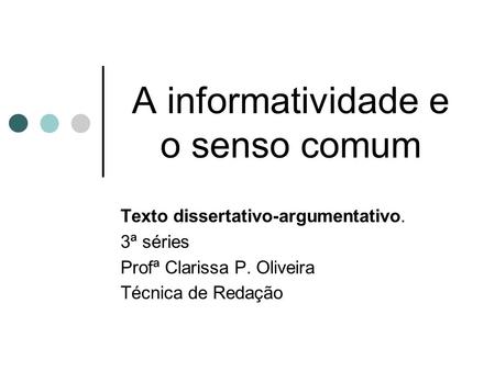 A informatividade e o senso comum