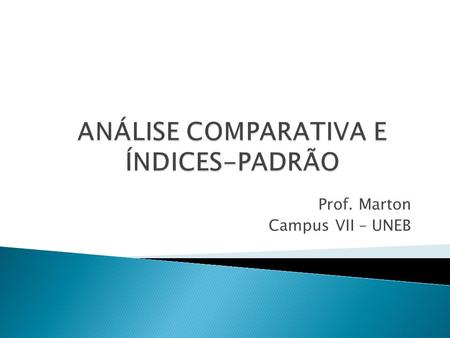 ANÁLISE COMPARATIVA E ÍNDICES-PADRÃO