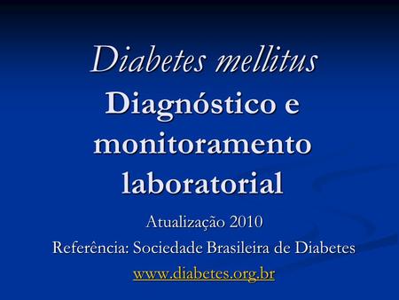 Diabetes mellitus Diagnóstico e monitoramento laboratorial