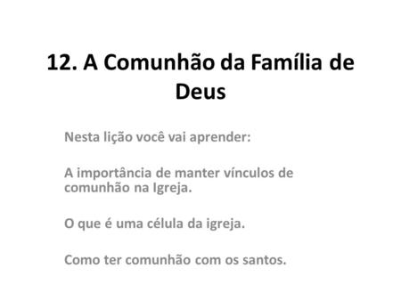12. A Comunhão da Família de Deus