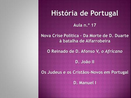 História de Portugal Aula n.º 17