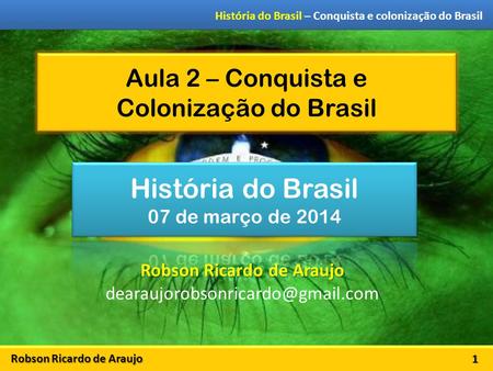 Aula 2 – Conquista e Colonização do Brasil