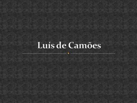 Luís de Camões.