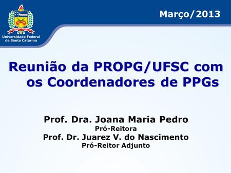 Reunião da PROPG/UFSC com os Coordenadores de PPGs