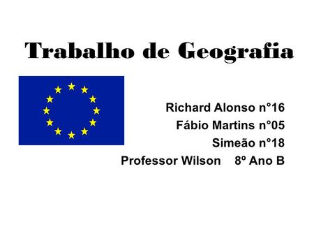 Trabalho de Geografia Richard Alonso n°16 Fábio Martins n°05
