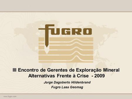 Jorge Dagoberto Hildenbrand Fugro Lasa Geomag