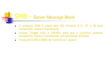 SMB - Server Message Block.