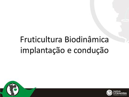 Fruticultura Biodinâmica implantação e condução