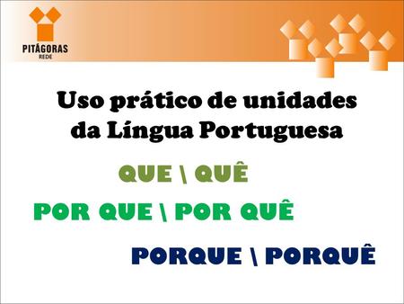 Uso prático de unidades da Língua Portuguesa