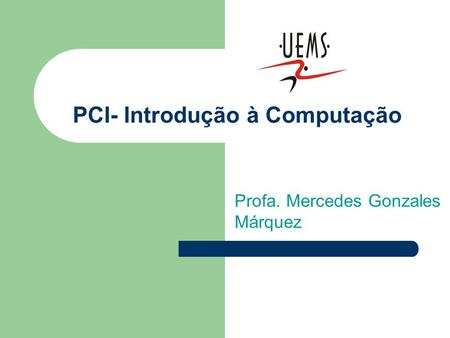 PCI- Introdução à Computação