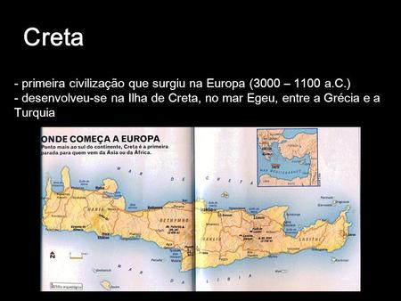 Creta - primeira civilização que surgiu na Europa (3000 – 1100 a.C.)