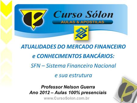 Professor Nelson Guerra Ano 2012 – Aulas 100% presenciais