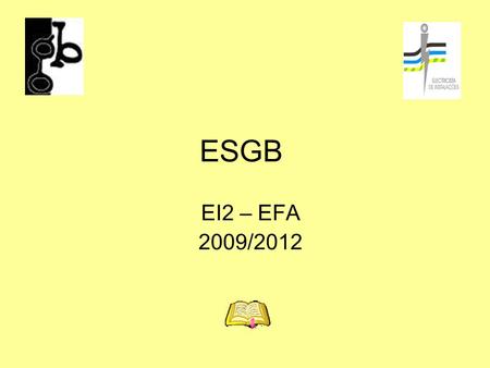 ESGB EI2 – EFA 2009/2012.