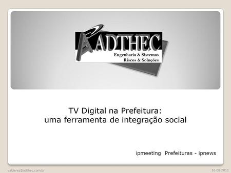 TV Digital na Prefeitura: uma ferramenta de integração social