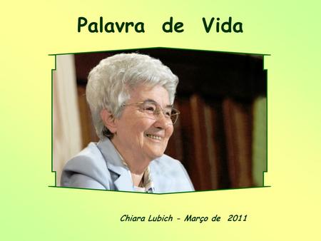 Chiara Lubich - Março de 2011