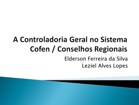 A Controladoria Geral no Sistema Cofen / Conselhos Regionais