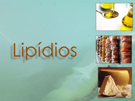 Lipidios Lipídios.