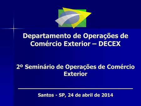 Departamento de Operações de Comércio Exterior – DECEX