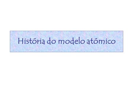 História do modelo atómico