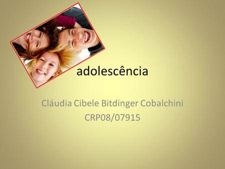 Cláudia Cibele Bitdinger Cobalchini CRP08/07915