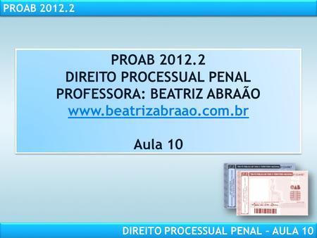 DIREITO PROCESSUAL PENAL PROFESSORA: BEATRIZ ABRAÃO