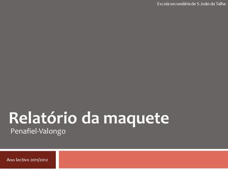 Relatório da maquete Penafiel-Valongo Ano lectivo 2011/2012