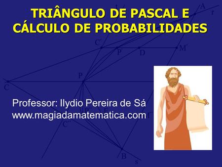 TRIÂNGULO DE PASCAL E CÁLCULO DE PROBABILIDADES