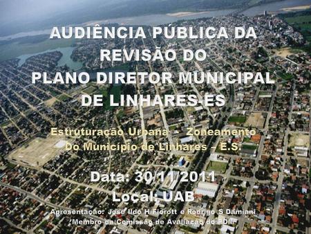 AUDIÊNCIA PÚBLICA DA REVISÃO DO PLANO DIRETOR MUNICIPAL DE LINHARES-ES