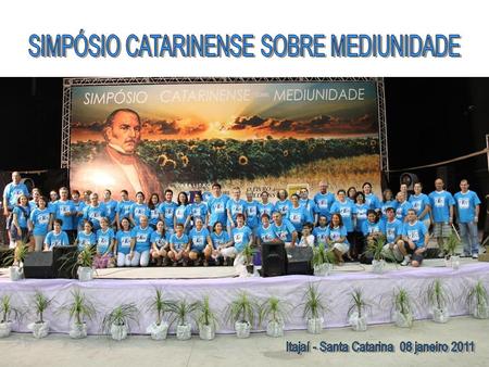 No dia 08 de janeiro de 2011, no Centreventos de Itajaí/SC, foi realizado o Simpósio Catarinense sobre Mediunidade, para homenagear os 150 anos de lançamento.