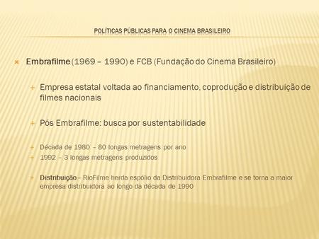 Políticas públicas para o cinema brasileiro