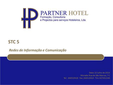 STC 5 Redes de Informação e Comunicação Data: 22 Julho de 2010