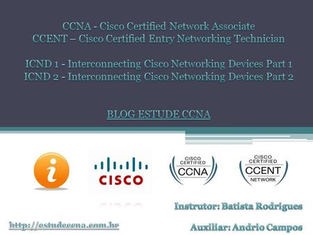 CCNA - Cisco Certified Network Associate