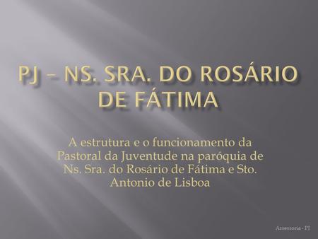 PJ – Ns. Sra. Do ROsário de Fátima