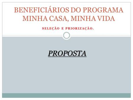 BENEFICIÁRIOS DO PROGRAMA MINHA CASA, MINHA VIDA