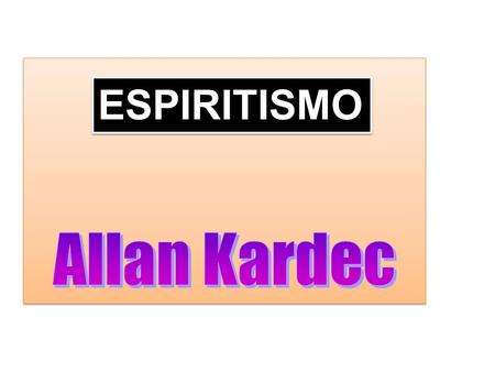 Allan Kardec ESPIRITISMO.