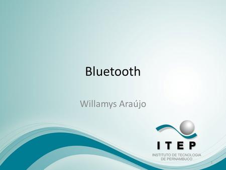 Bluetooth Willamys Araújo.
