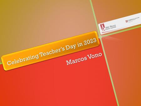 Celebrating Teachers Day in 2023 Marcos Vono. Sobre mim... Eu não sou professor, mas, muitas vezes ajudo pessoas que querem aprender. Eu não sou pesquisador.