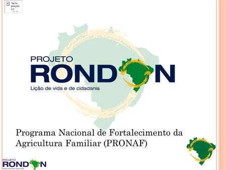 Programa Nacional de Fortalecimento da Agricultura Familiar (PRONAF)