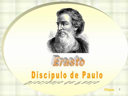 Erasto Discípulo de Paulo Clique.