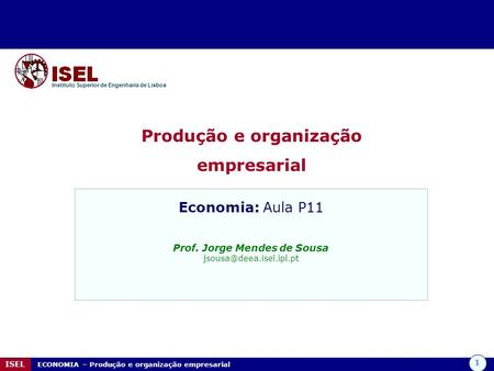Produção e organização Prof. Jorge Mendes de Sousa