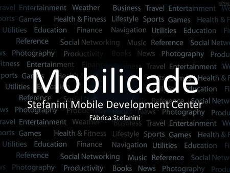 Stefanini Mobile Development Center