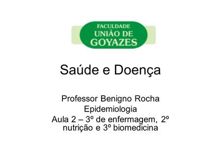 Saúde e Doença Professor Benigno Rocha Epidemiologia
