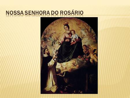 NOSSA SENHORA DO ROSÁRIO