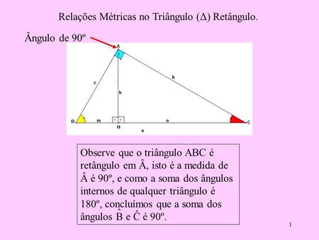 Relações Métricas no Triângulo (Δ) Retângulo.