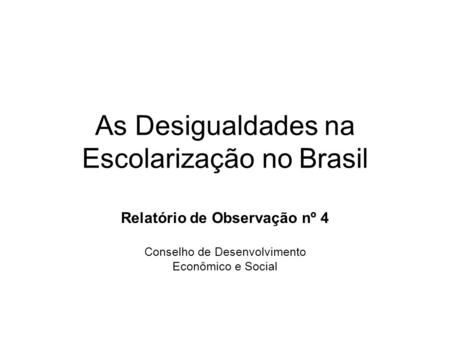 As Desigualdades na Escolarização no Brasil