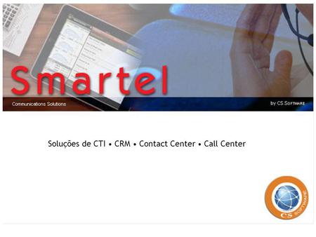 Soluções de CTI • CRM • Contact Center • Call Center